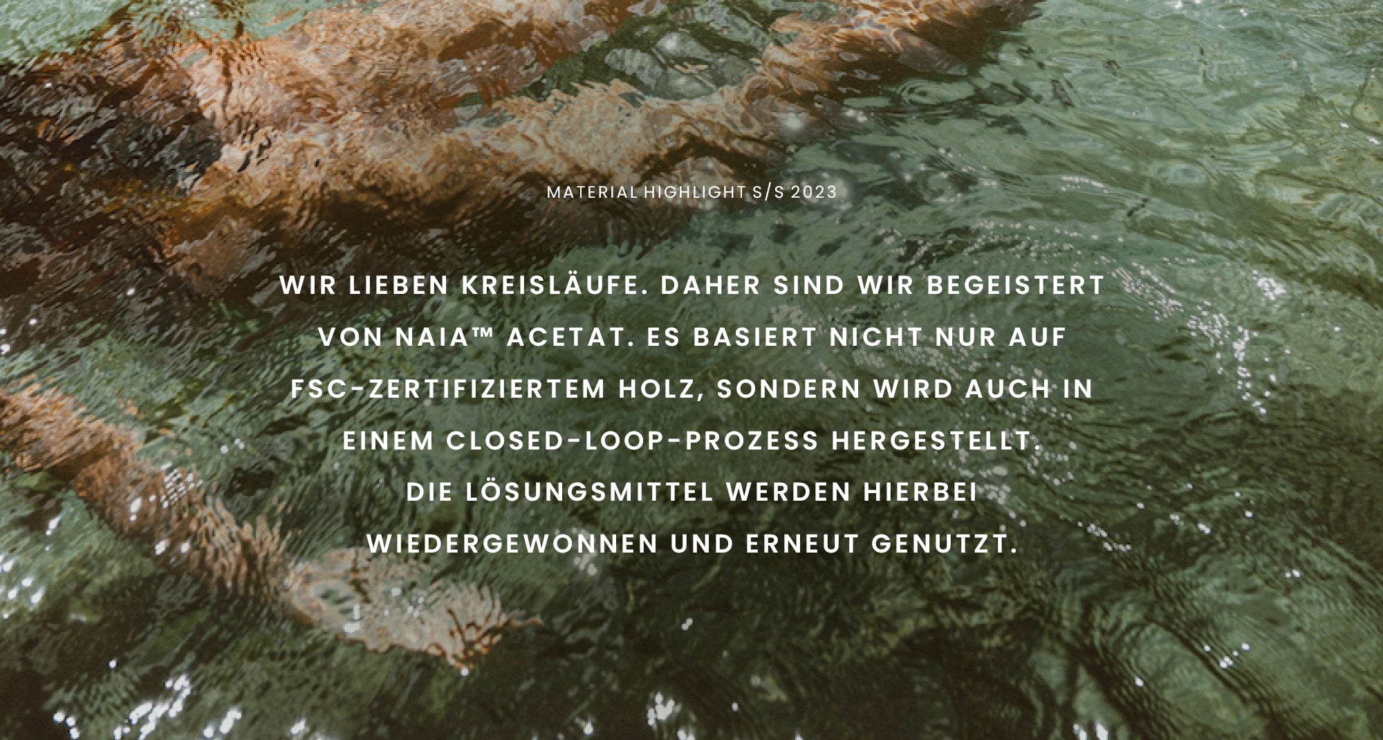 Text overlaid on a close-up of clear water running over rocks, discussing sustainable NAIA™ acetate.